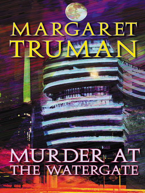 Title details for Murder at the Watergate by Margaret Truman - Wait list